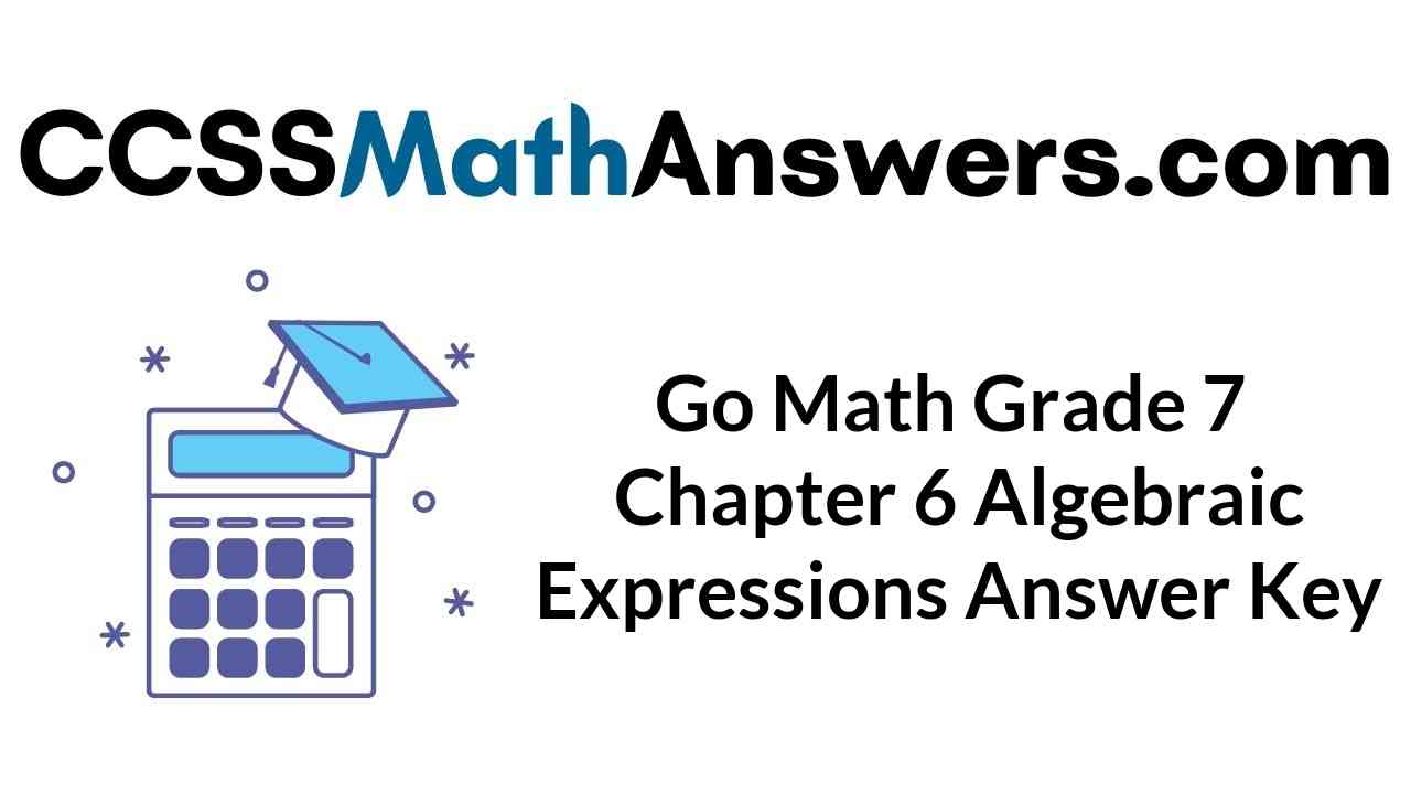 go-math-grade-7-chapter-6-algebraic-expressions-answer-key