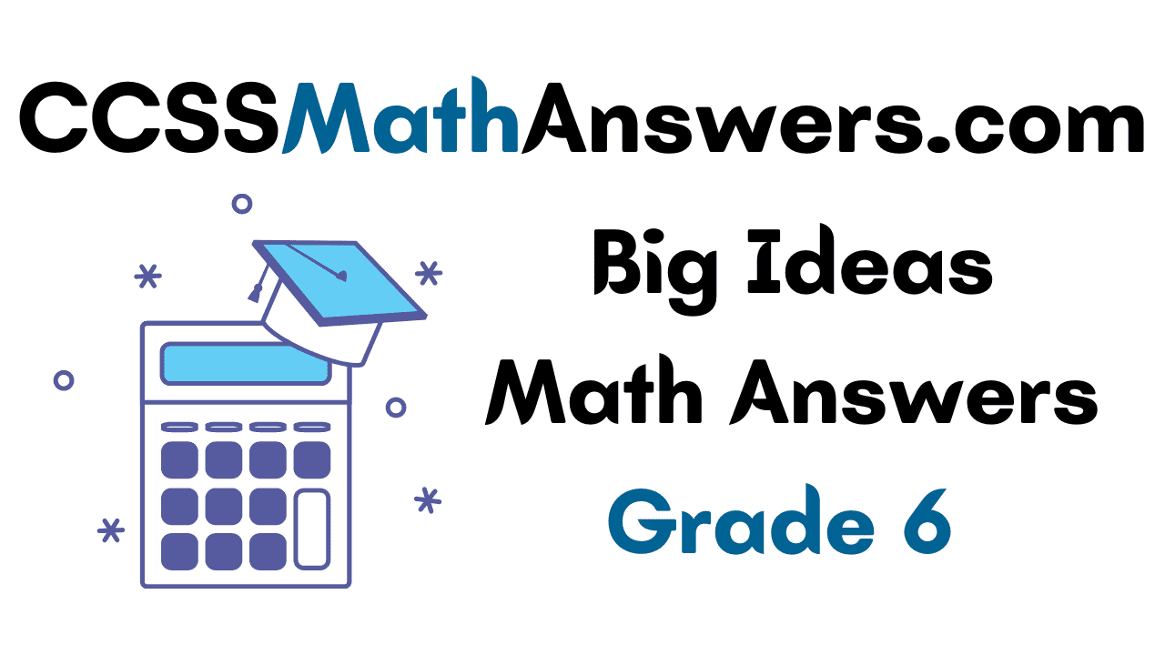 Big Ideas Math Answers Grade 6