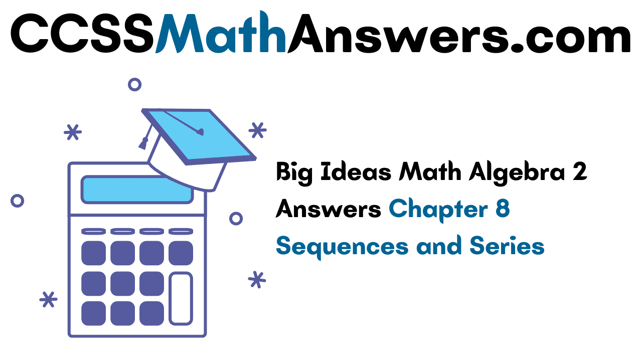 Big Ideas Math Algebra 2 Answers Chapter 8