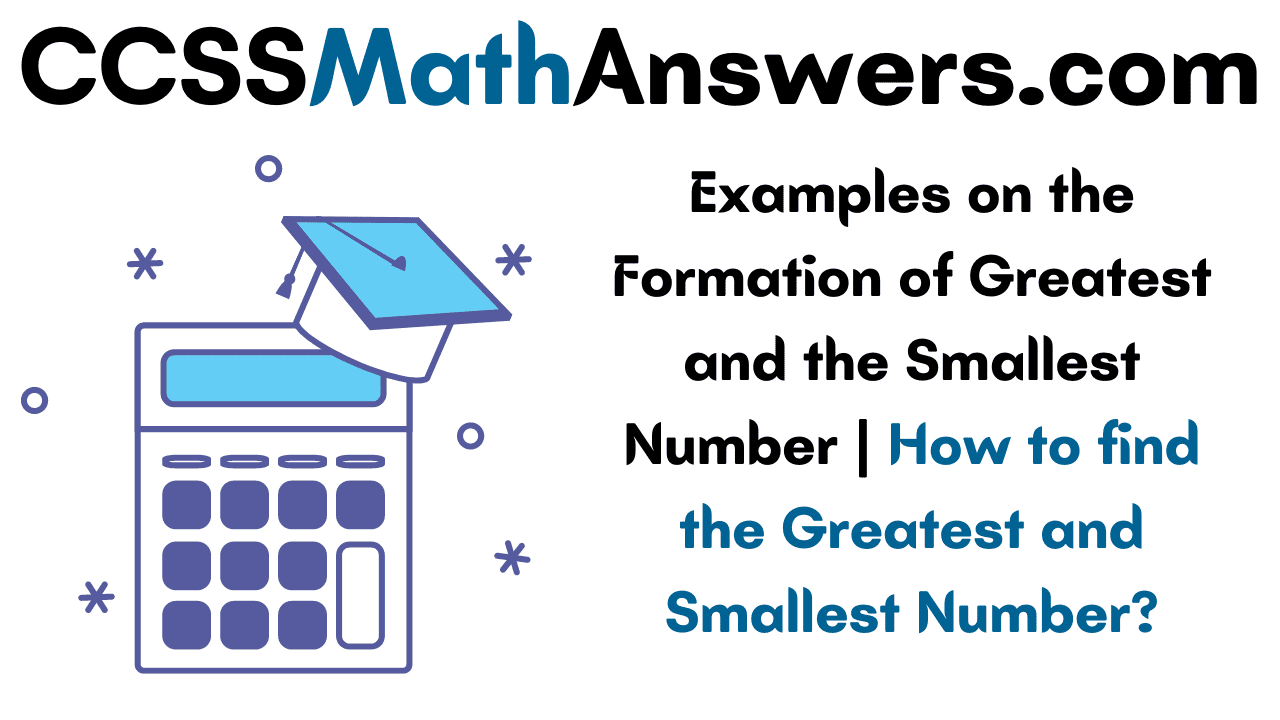 Examples on the Formation of Greatest and the Smallest Number