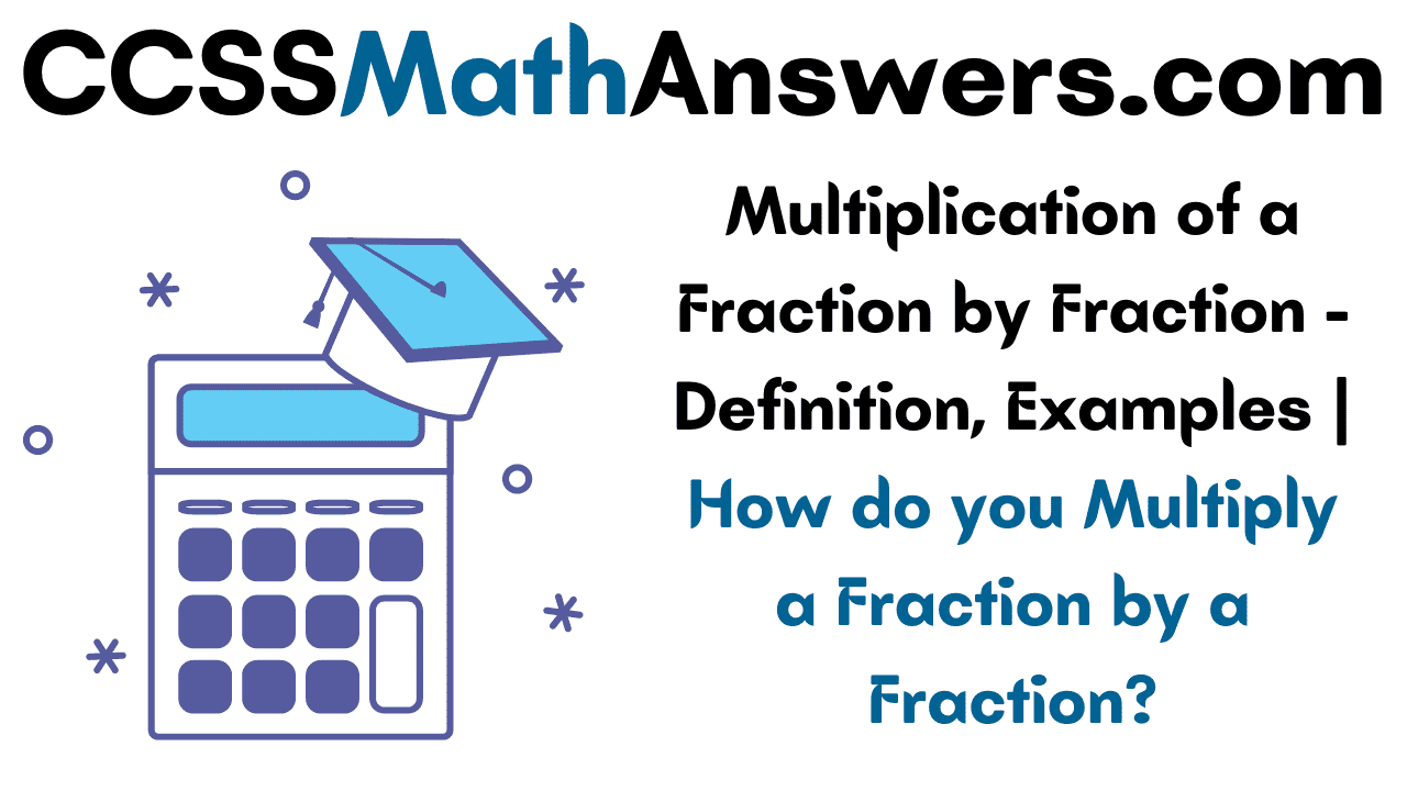Multiplication of a Fraction by Fraction