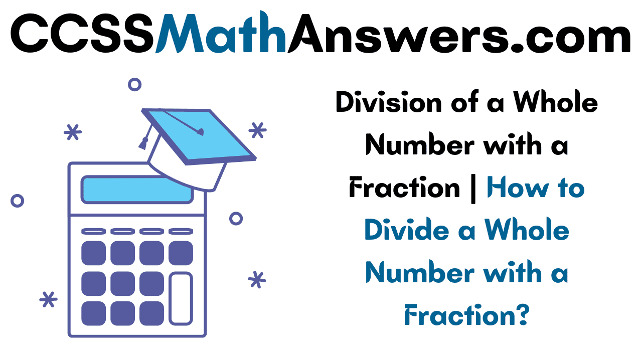 Division of a Whole Number with a Fraction