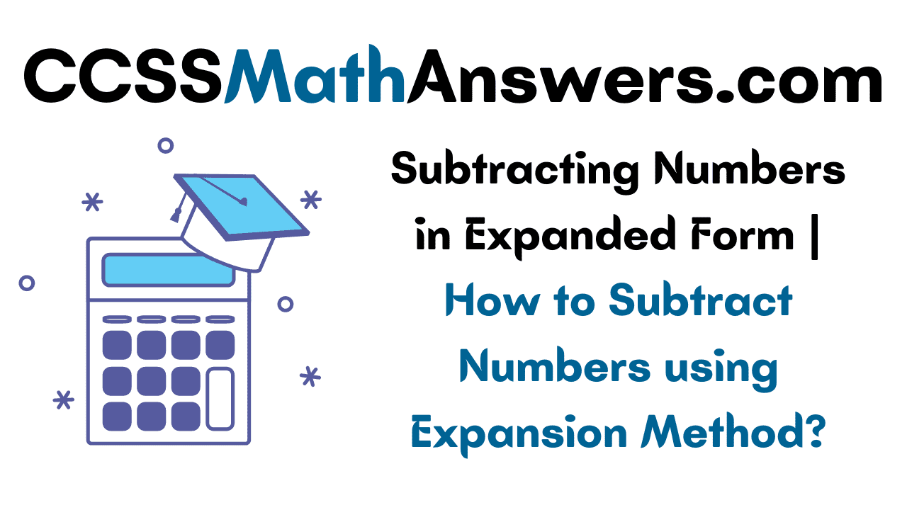 Subtracting Numbers in Expanded Form