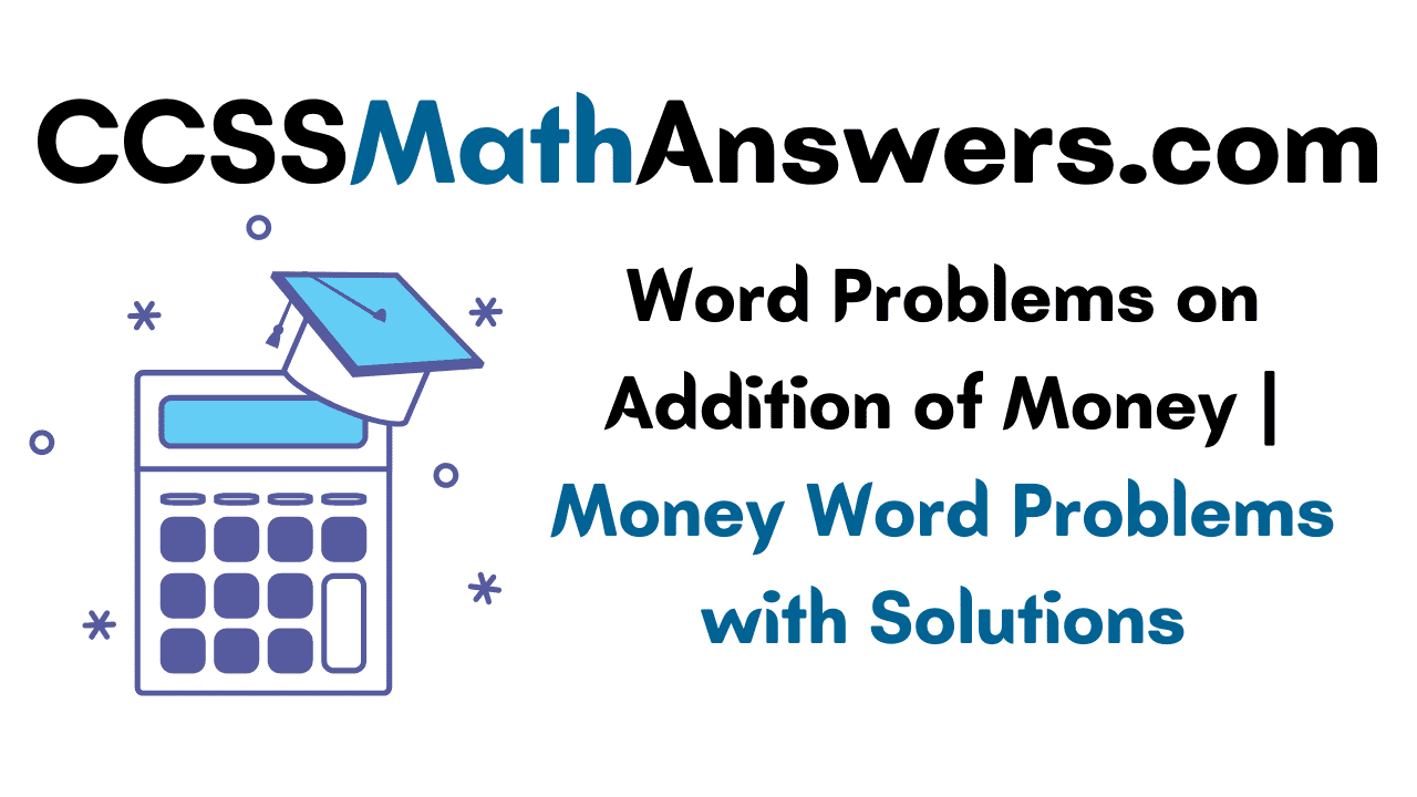 Word Problems on Addition of Money