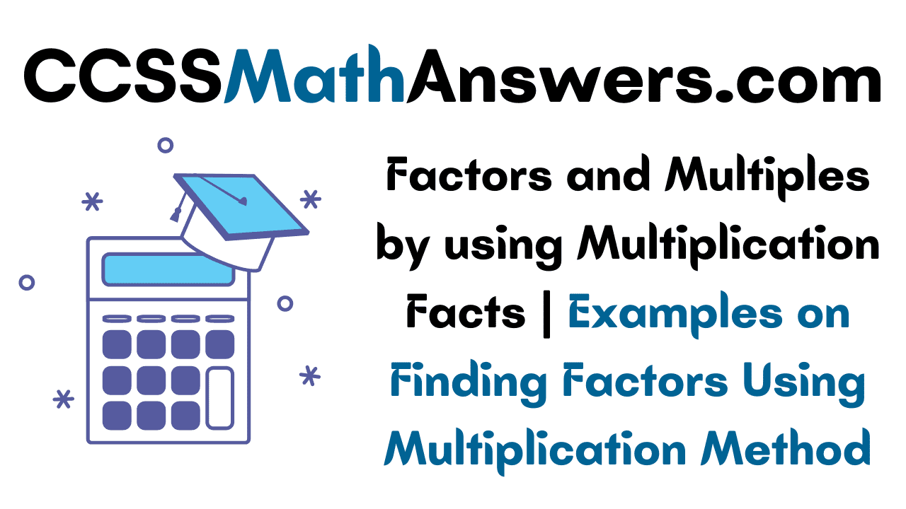 Factors and Multiples by using Multiplication Facts