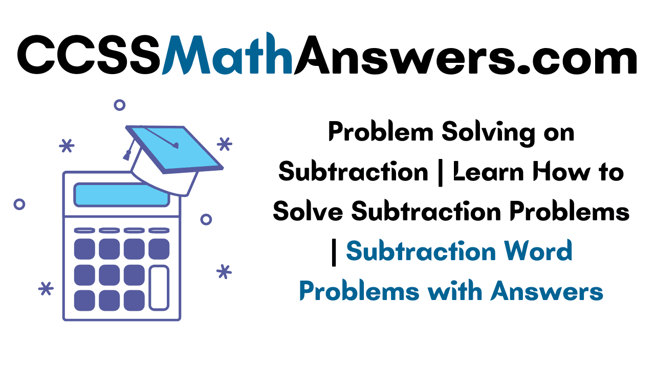 Problem Solving on Subtraction