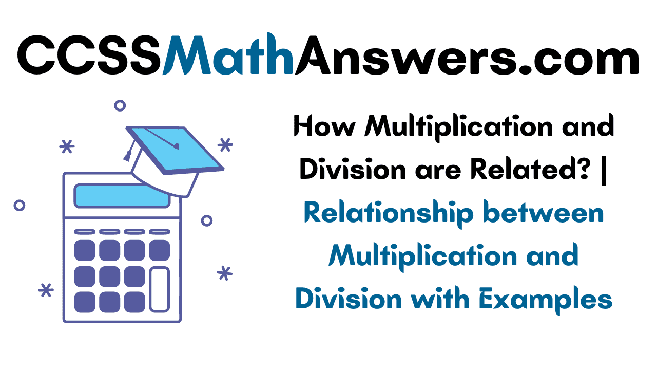Multiplication and Division are Related