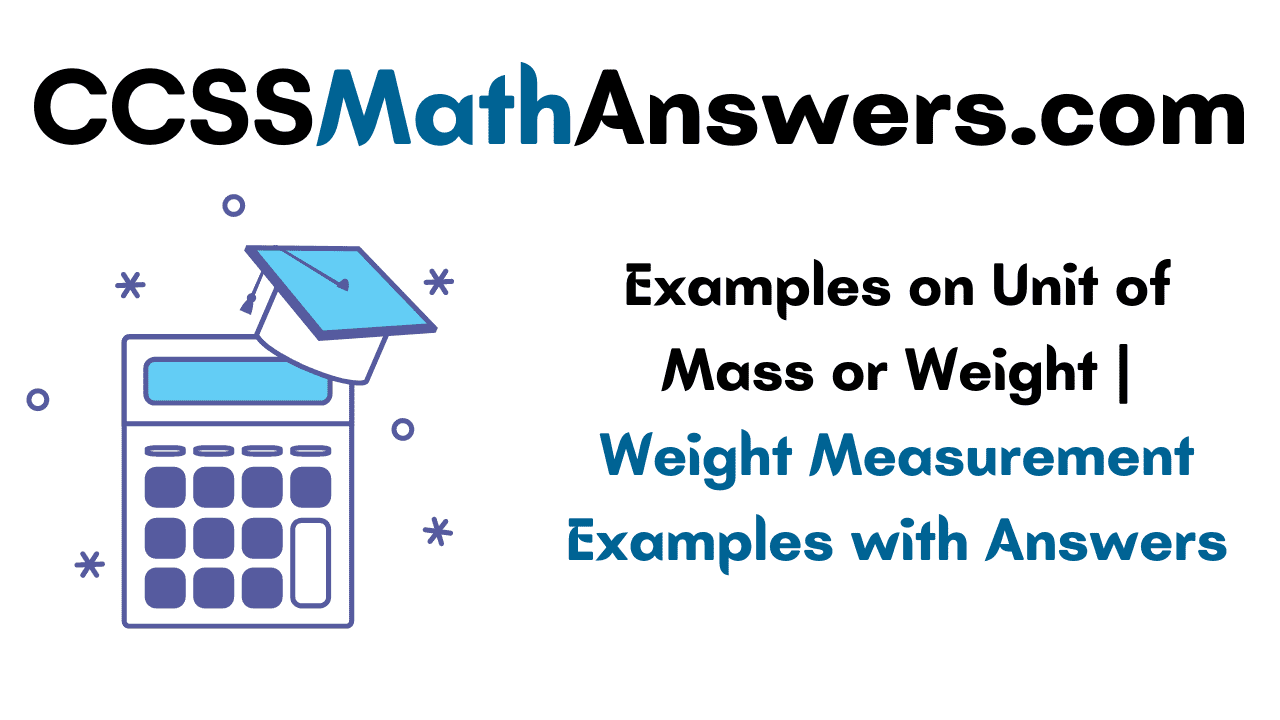 Examples on Unit of Mass or Weight