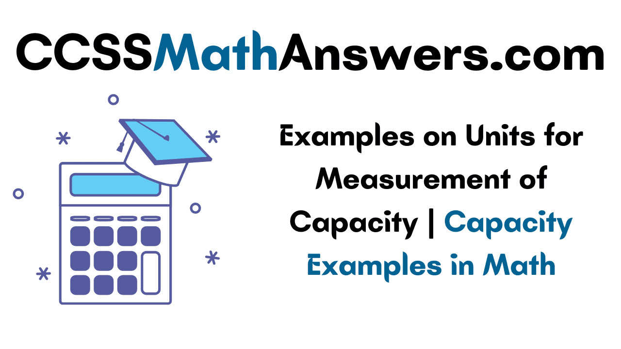 Examples on Units for Measurement of Capacity