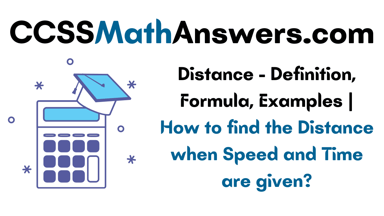 To find Distance when Speed and Time are given