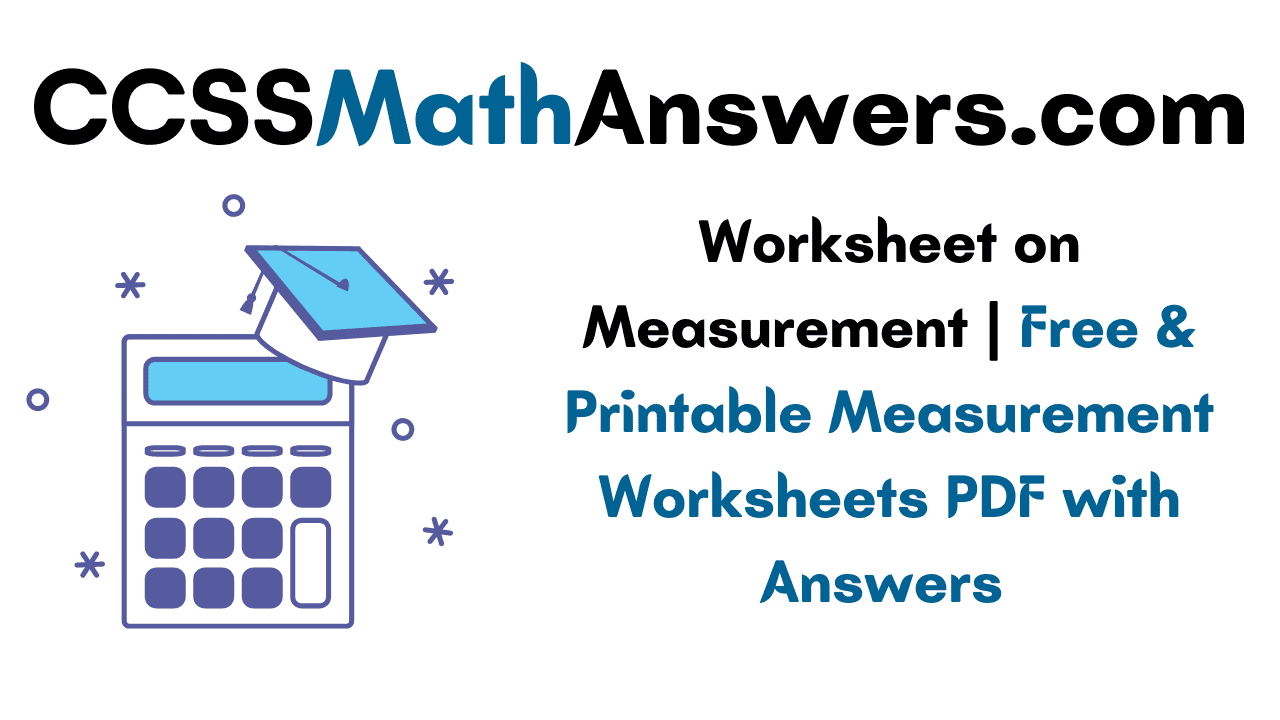 Worksheet on Measurement