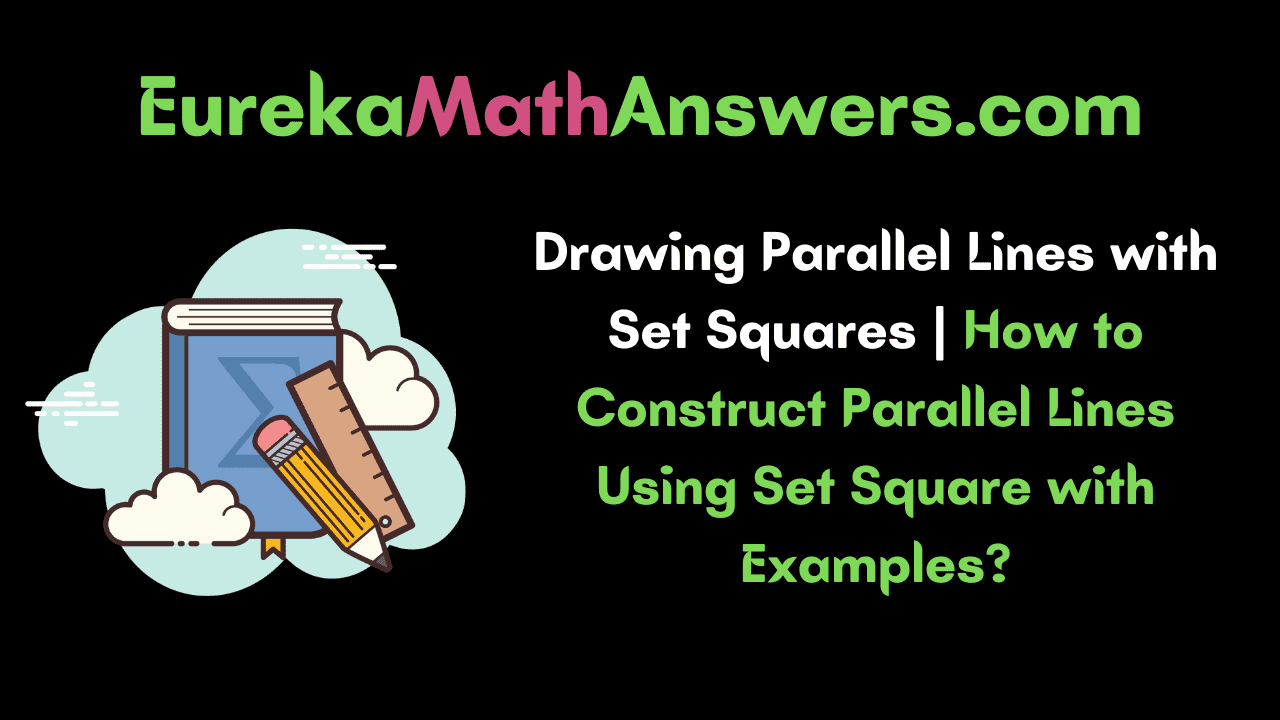 Drawing Parallel Lines with Set Squares