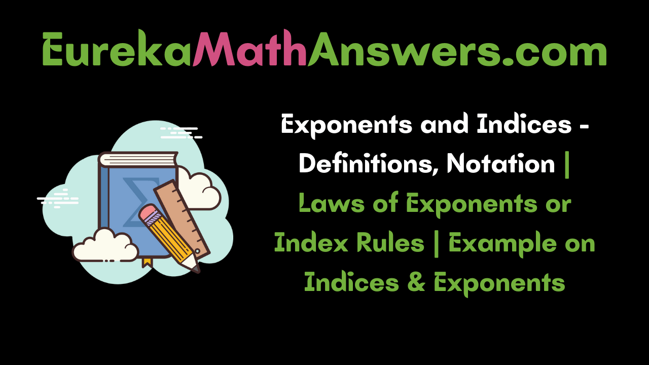 Exponents and Indices