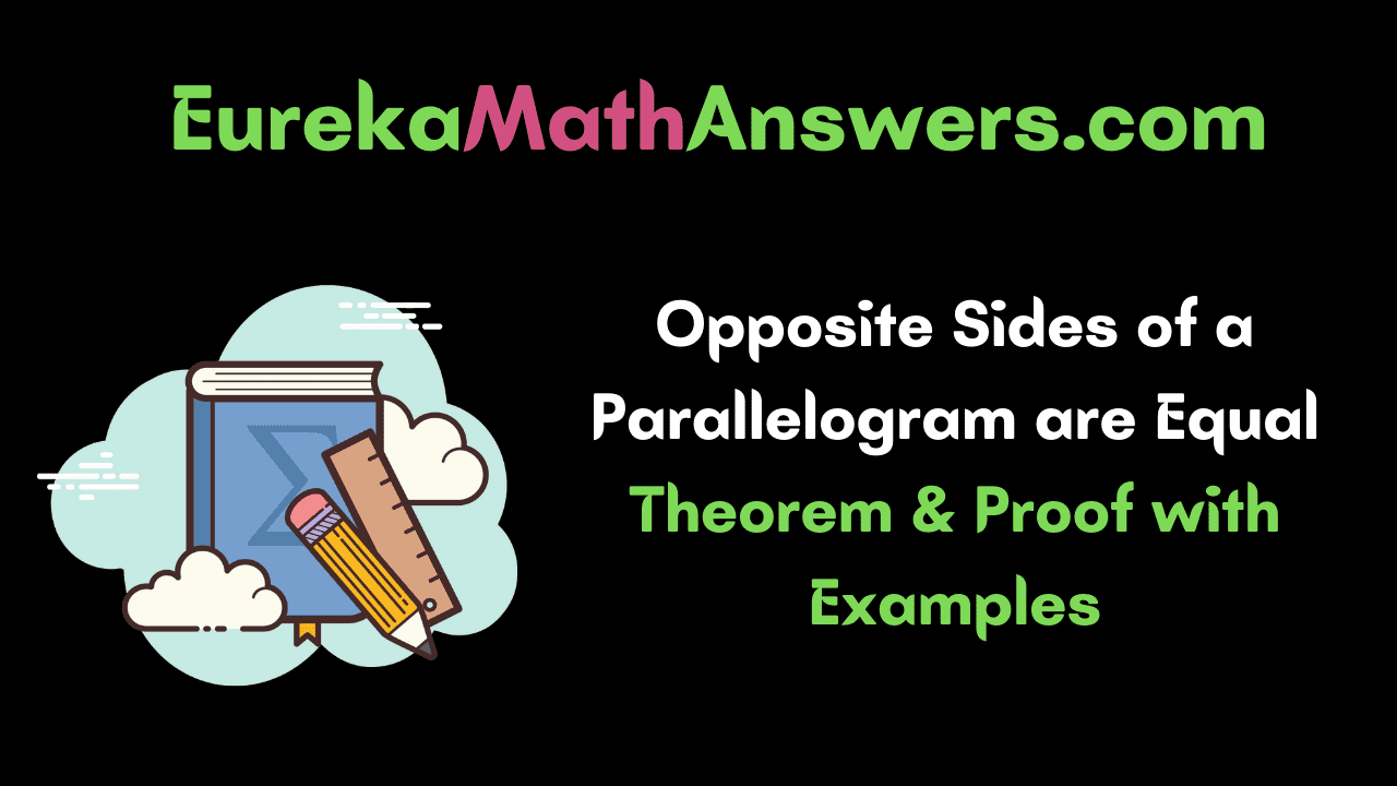 Opposite Sides of a Parallelogram are Equal Theorem
