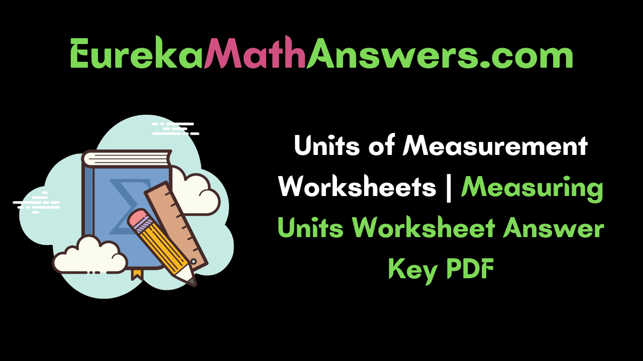 Units of Measurement Worksheet