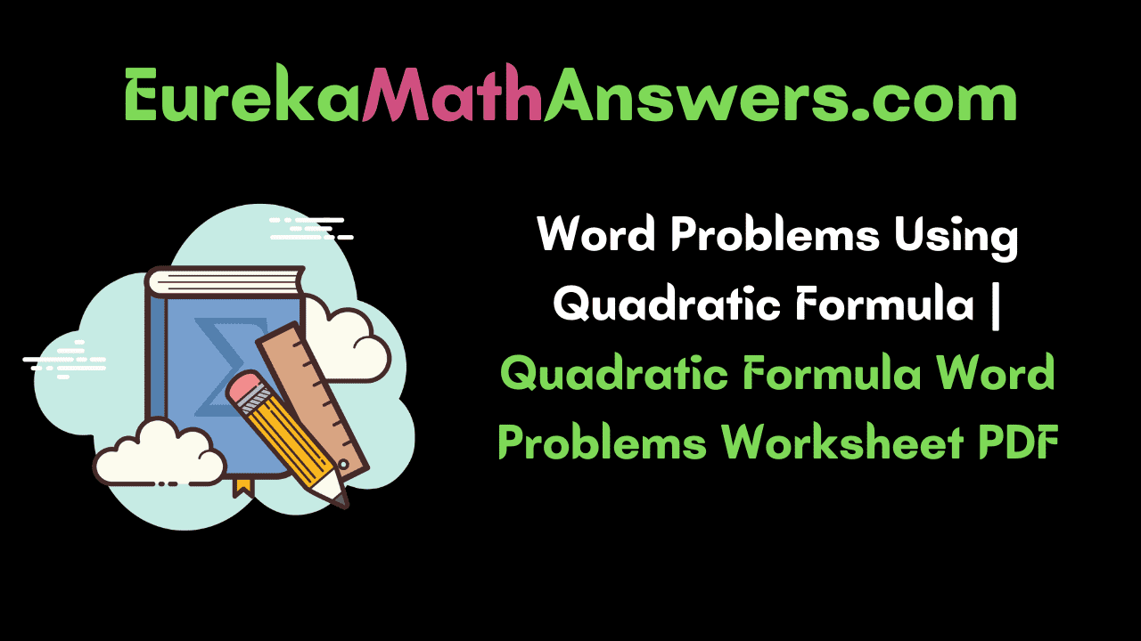 Word Problems Using Quadratic Formula