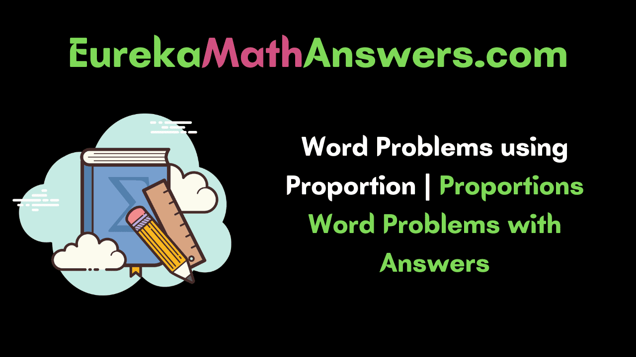 Word Problems involving Proportion