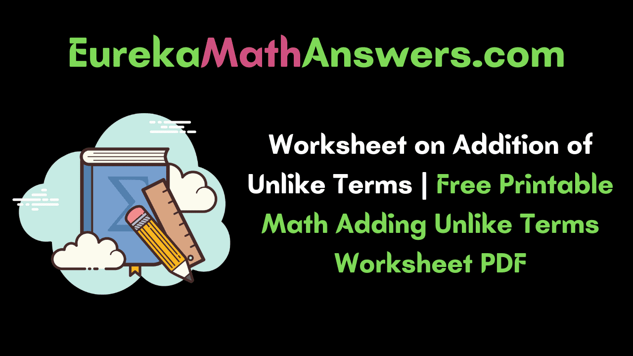 Worksheet for Addition of Unlike Terms