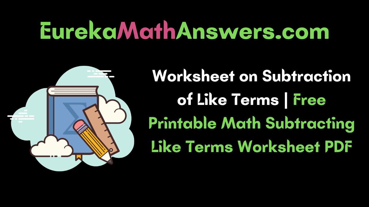 Worksheet for Subtraction of Like Terms