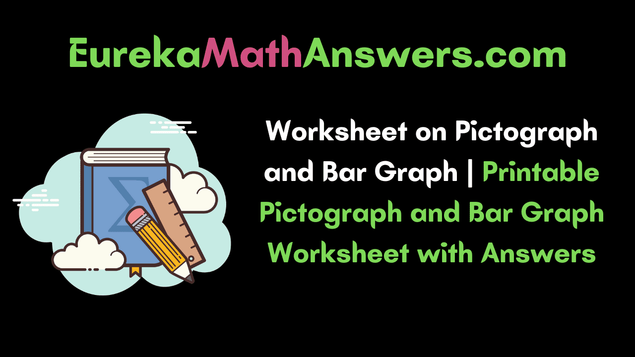 Worksheet on Bar Graph and Picto Graph