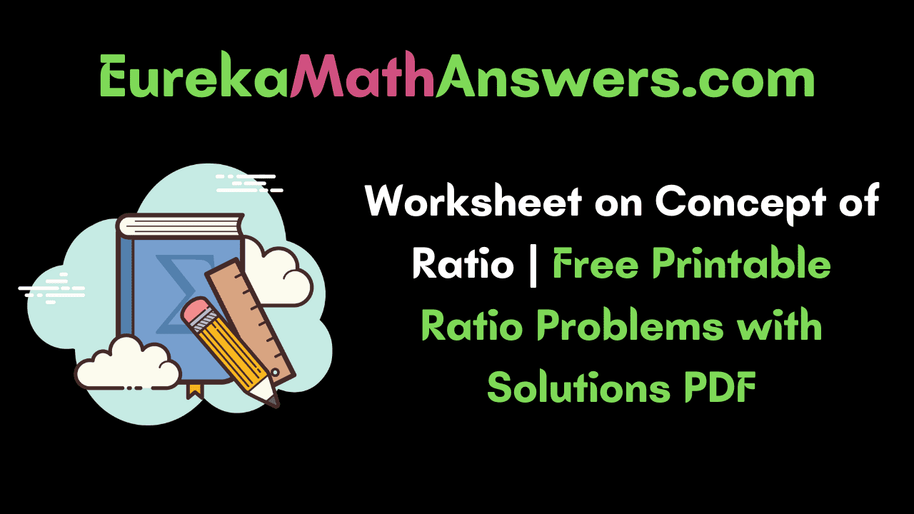 Worksheet on Concept of Ratios