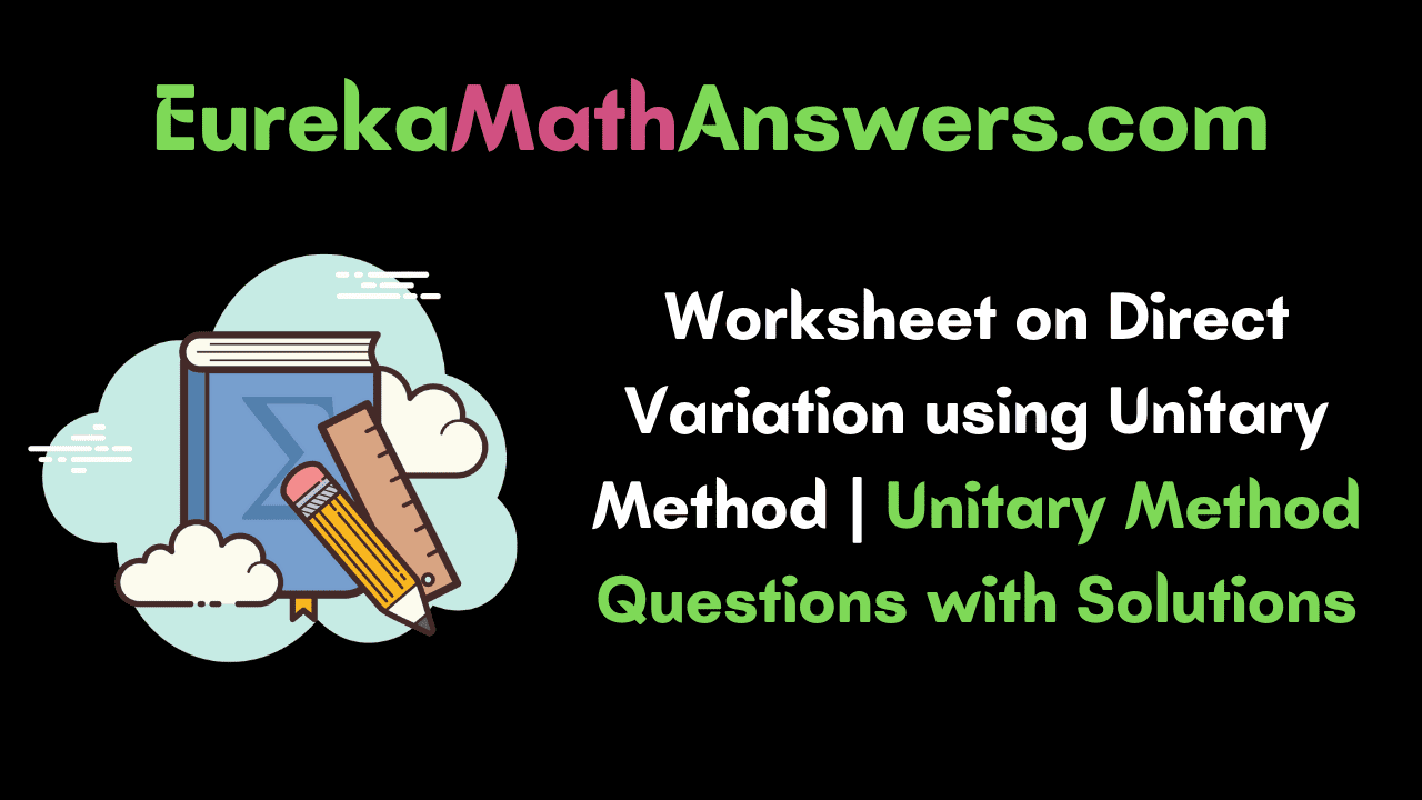 Worksheet on Direct Variation using Unitary Method
