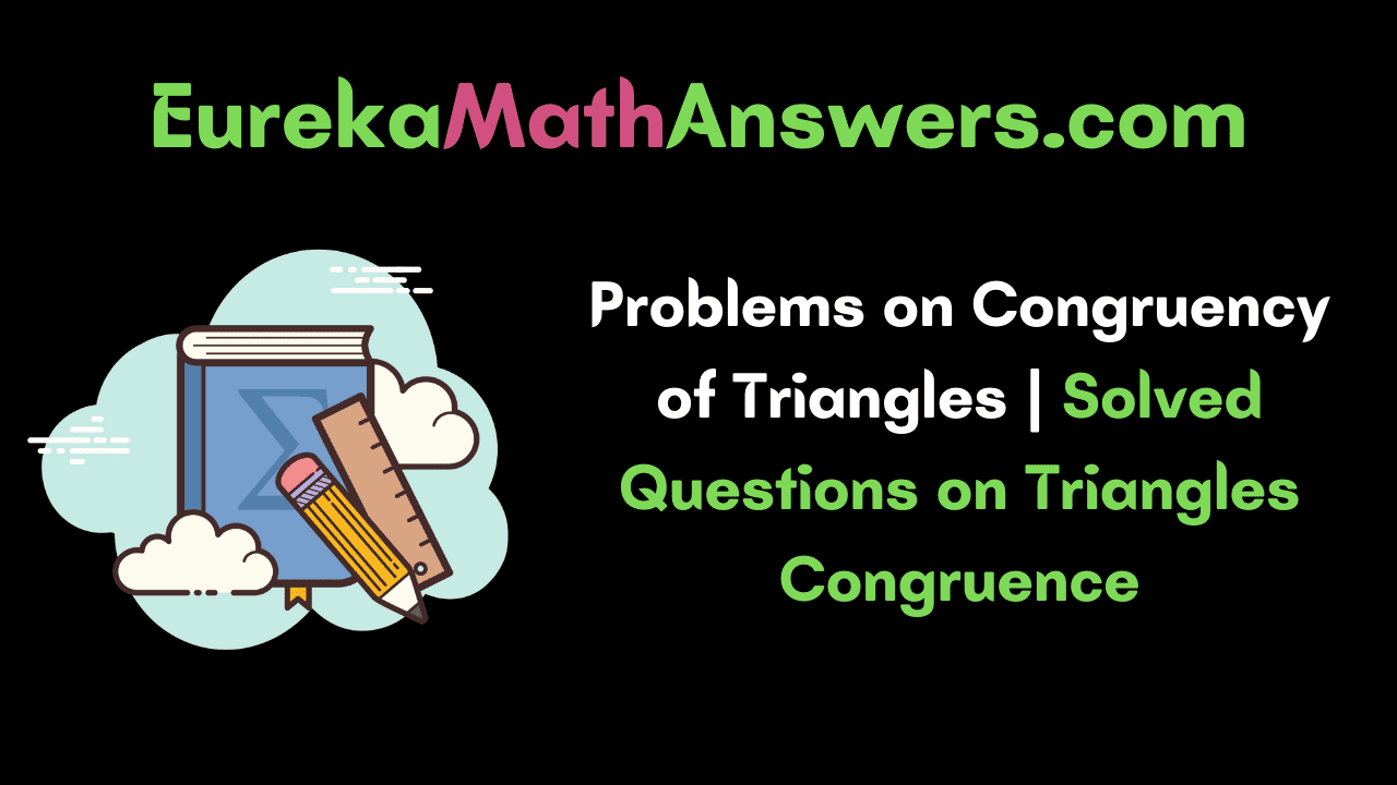Problems on Congruency of Triangles
