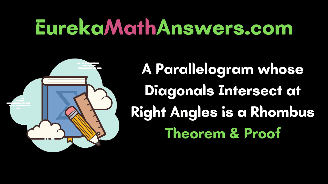 A Parallelogram whose Diagonals Intersect at Right Angles is a Rhombus
