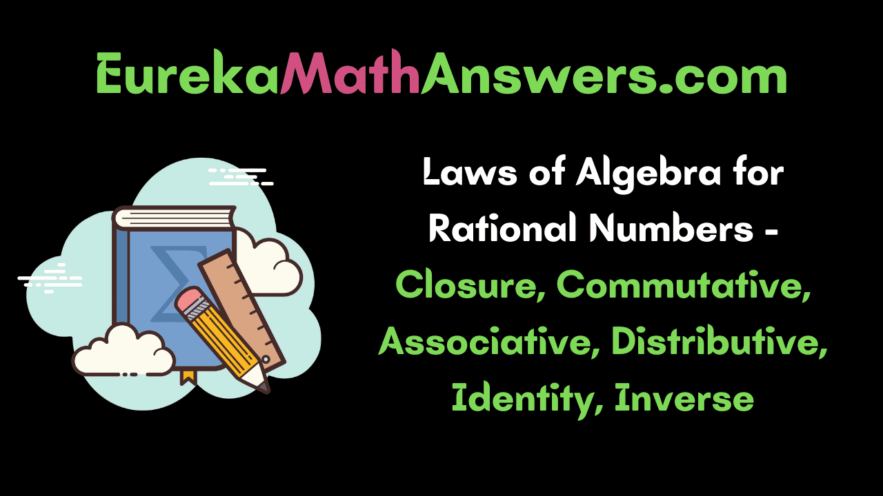 Laws of Algebra for Rational Numbers