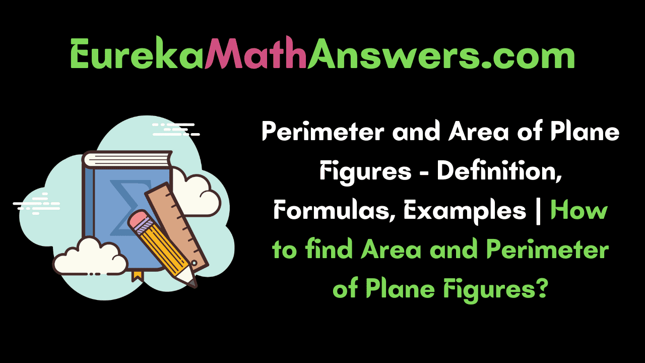 Perimeter and Area of Plane Figures