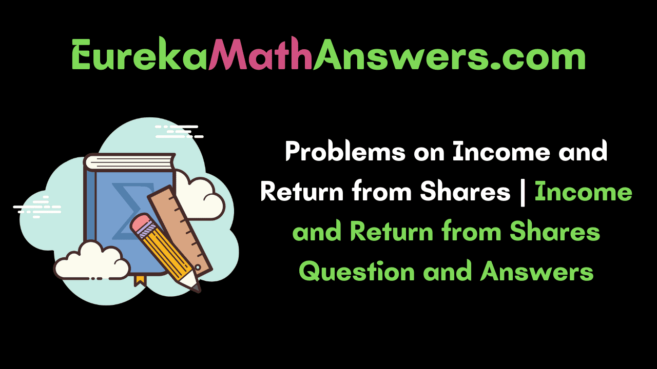 Problems on Income and Return from Shares