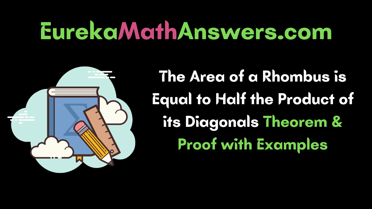 The Area of a Rhombus is Equal to Half the Product of its Diagonals