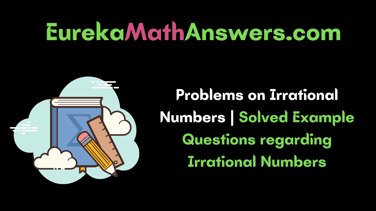 Problems on Irrational Numbers