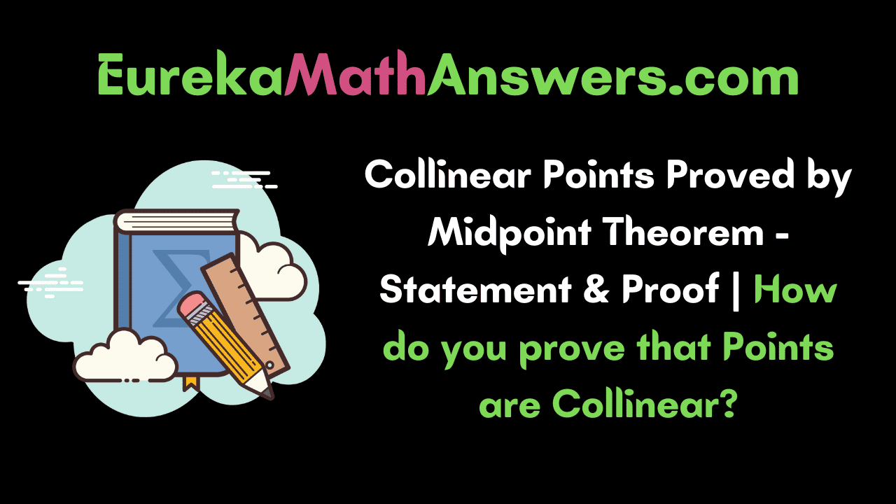 Collinear Points Proved by Midpoint Theorem