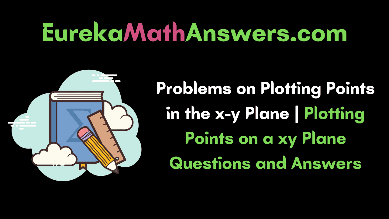 Problems on Plotting Points in the x-y Plane