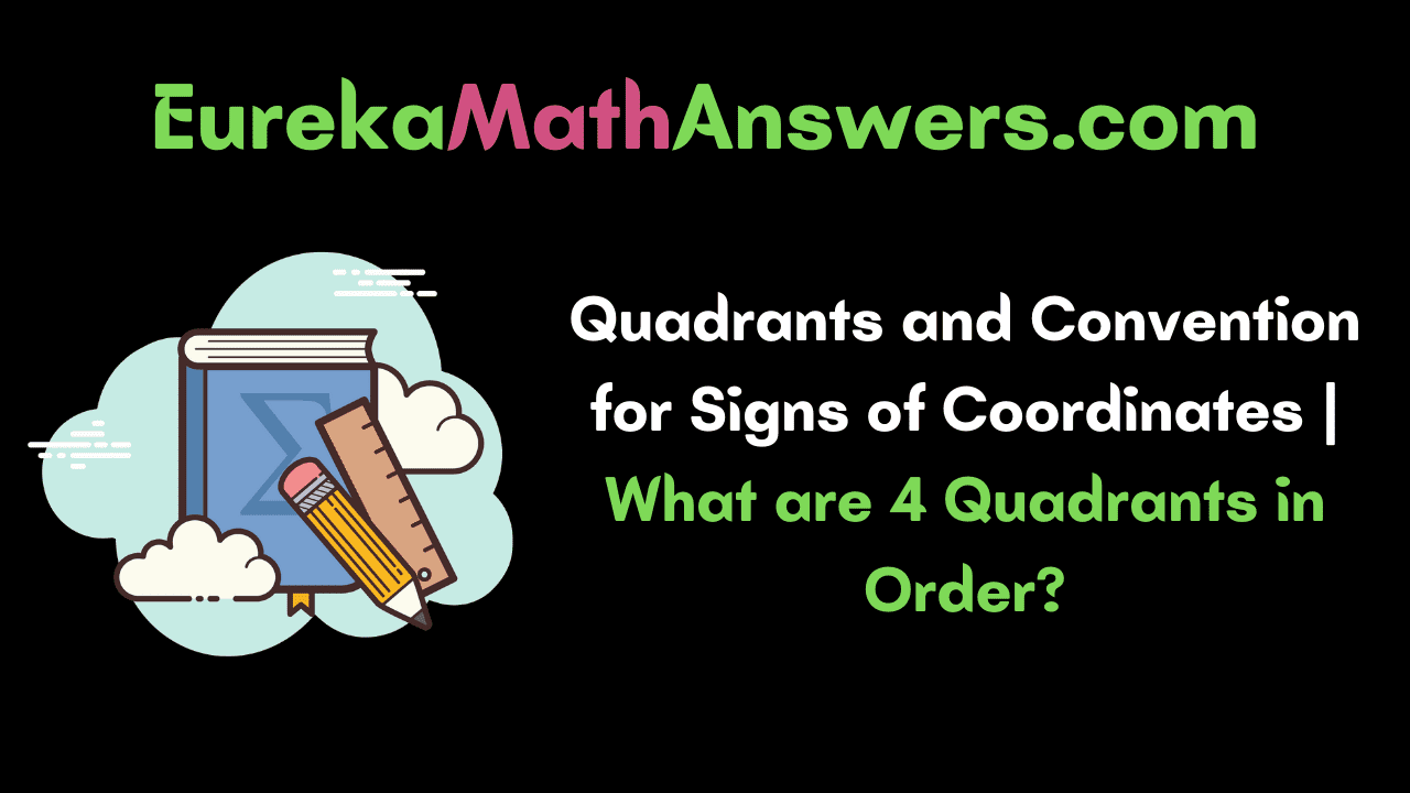 Quadrants and Convention for Signs of Coordinates